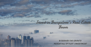 Bangalore’s Real Estate Boom: Why Now is the Right Time to Invest in a Plot