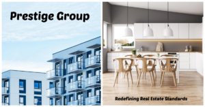 Prestige Group: Leading the Way in Post-Pandemic Real Estate Market