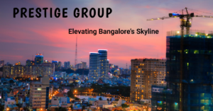Prestige Group’s Contribution to Bangalore’s Skyline: Iconic Structures and Landmarks