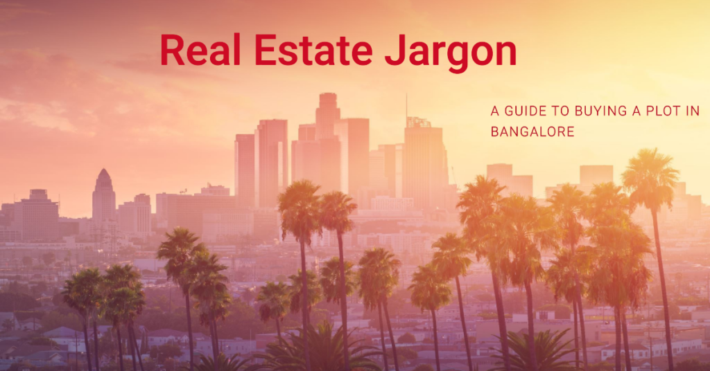 Real Estate Jargon: Terms You Should Know When Buying a Plot in Bangalore